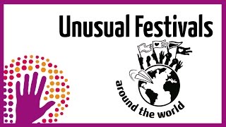 Unusual Festivals Around The World [upl. by Barcellona]