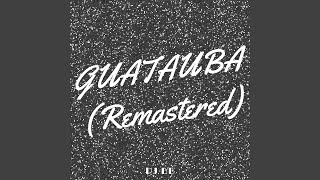 Guatauba Remastered [upl. by Sutit]