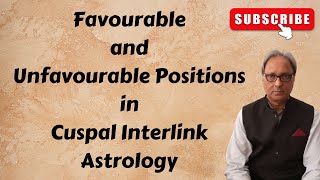 Favourable and Unfavorable Positions  Foundations of Cuspal Interlink Astrology [upl. by Cookie]