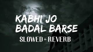 KABHI JO BADAL BARSE  SLOWED  REVERB  LOFI  SAD SONG  sadXXlofi Present  ‎sadXXlofi lofi [upl. by Letsou]