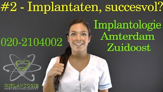 Implantaten succesvol  2  Implantologie Amsterdam Zuidoost [upl. by Servais]