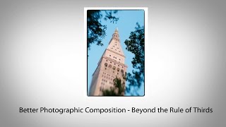 Better Photographic Composition  Beyond the Rule of Thirds [upl. by Earised]