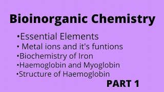 Bioinorganic Chemistry  Haemoglobin and MyoglobinStructure of Hb Degree first sem chapter PART 1 [upl. by Elaen]