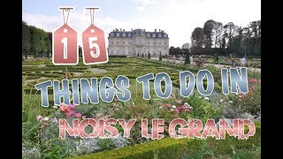 Top 15 Things To Do In NoisyleGrand France [upl. by Burtie]