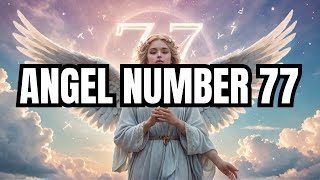 Angel Number 77 Numerological Insights and Interpretations [upl. by Nemsaj]