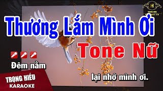 Karaoke Thương Lắm mình Ơi Tone Nữ Nhạc Sống  Trọng Hiếu [upl. by Relyuhcs]