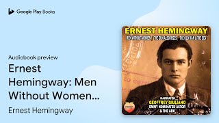 Ernest Hemingway Men Without Women  The Sun… by Ernest Hemingway · Audiobook preview [upl. by Yarazed]