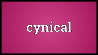 Cynical Meaning [upl. by Tadashi]