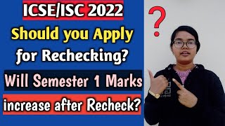 ICSEISC 2022 Should you Apply for Rechecking Will the Semester 1 marks increase after Recheck [upl. by Brenda974]