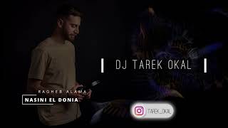 Ragheb Alama  Nasini El Donya  DJ Tarek Remix [upl. by Velma]