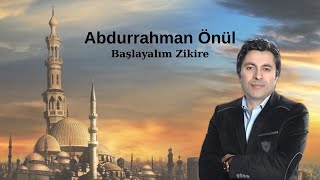 Abdurrahman Önül Başlayalım Zikire Altyazılı [upl. by Atrebor]