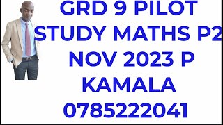 PILOT STUDY 2023 NOVEMBER GRADE 9 MATHS PAPER 02 BY KAMALA P 0785222041 [upl. by Annawd]