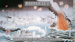 Barrer le T  La Bataille de Tsushima 1905 [upl. by Casia]