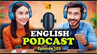 Learning English Podcast Conversation  Episode 102 [upl. by Ynnaffit]