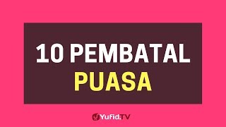 10 Hal Yang Membatalkan Puasa – Poster Dakwah Yufid Tv [upl. by Yenhpad517]