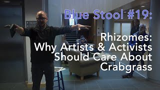 Rhizomes Why Artists and Activists Should Care about Crabgrass  Blue Stool 19 [upl. by Zenas]