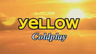 Yellow  Coldplay Lyrics [upl. by Hillhouse751]