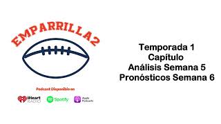 Emparrilla2 Análisis Semana 5 y Pronósticos Semana 6 [upl. by Gaspar478]