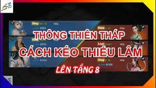 VLTK Mobile  Cách kéo thiếu lâm lên đỉnh thông thiên tháp tầng 8 [upl. by Eiznil]