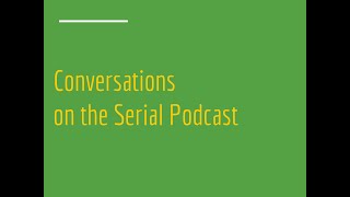 Conversations on the Serial Podcast One [upl. by Wilfreda]