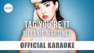 Melanie Martinez  Tag Youre It Official Karaoke Instrumental  SongJam [upl. by Siusan514]