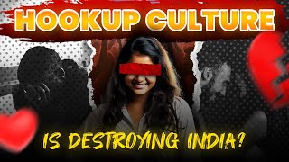 The Dark Side of Hookup Culture in India [upl. by Eindys]