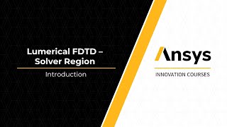 Ansys Lumerical FDTD Solver Region Intro – Lesson 1 [upl. by Ahsitauq]