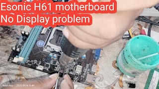 Esonic H61 Motherboard No Display  Motherboard Repair [upl. by Decca]