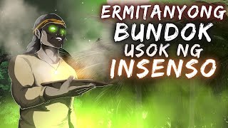 ERMITANYONG BUNDOK USOK NG INSENSO Aswang True Story [upl. by Donal]