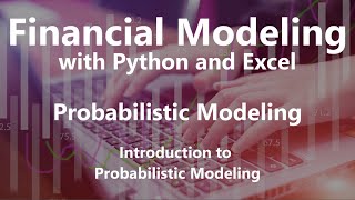 Introduction to Probabilistic Modeling  Probabilistic Modeling [upl. by Chalmers]