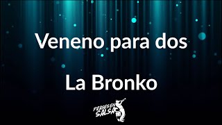 Veneno para dos letra 👫❤️‍🔥  La bronko  Frases en Salsa [upl. by Streetman]