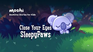 Calming Stories to Help Kids Sleep I Close Your Eyes SleepyPaws [upl. by Coralie]