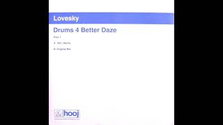 Lovesky  Drums 4 Better Daze Original Mix [upl. by Pyle]