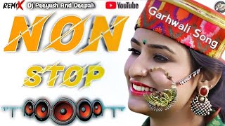 Garhwali non stop Dj Mix 2022  garhwali new dj song by Peeyush [upl. by Muiram]