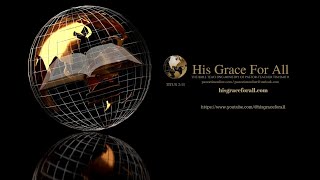 His Grace For All Promo Video What Does the Bible Actually Teach About the Salvation of Mankind [upl. by Idnahk]