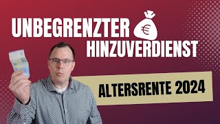 2024 unbegrenzter Hinzuverdienst neben Altersrenten auch im Jahr 2024 weiter möglich [upl. by Spiegleman]