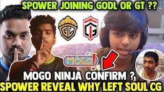 Spower Joining GODL or GT ✅ Mogo Ninja Confirm🔥 Spower Reveal Why Left Soul amp CG 😱godlike bgmi [upl. by Aneehta148]