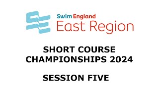 Swim England East Region Short Course Championships 2024  Session Five [upl. by Icram]