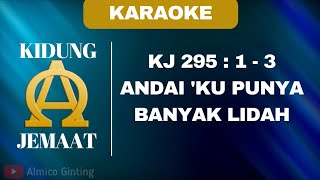 KIDUNG JEMAAT  KJ 295  1  3 quot ANDAI KU PUNYA BANYAK LIDAH quot  KARAOKE  LIRIK [upl. by Nyltyak]