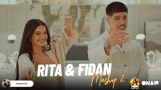 RITA amp FIDAN  MASHUP  2024 🔥🔥 [upl. by Liew734]