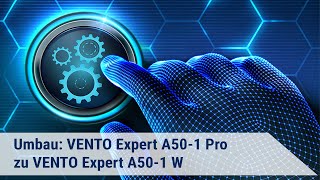 Anleitung zum Umbau VENTO Expert A501 Pro zu VENTO Expert A501 Pro W [upl. by Laitselec]