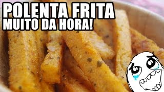 Polenta Frita Muito da Hora Com e Sem gorgonzola [upl. by Orelia]