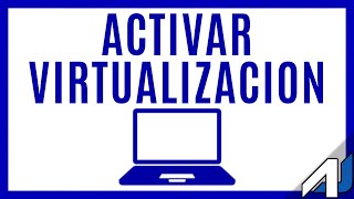 📱 Como ACTIVAR LA VIRTUALIZACION en mi PC Solucion [upl. by Leahplar26]