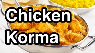 Chicken Korma Recipe  KHORMA KURMA [upl. by Massingill254]