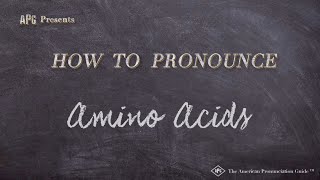 How to Pronounce Amino Acids Real Life Examples [upl. by Eiddet]