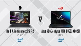 Dell Alienware x15 R2 vs Asus ROG Zephyrus M16 GU603 2022 [upl. by Alyks87]