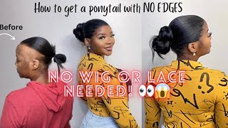 How to get a slick back ponytail with NO edges No Lace Needed🤗 [upl. by Solahcin229]