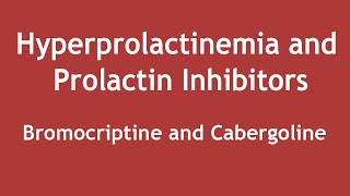 Hyperprolactinemia and Prolactin Inhibitors Bromocriptine and Cabergoline ENGLISH  Dr Shikha [upl. by Lamont288]