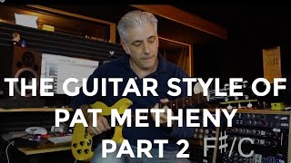 The Guitar Style of Pat Metheny  Part 2 “Playing Over Changes” [upl. by Cj942]