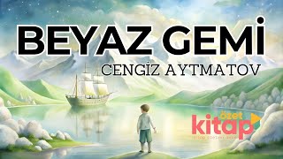 BEYAZ GEMİ CENGİZ AYTMATOV SESLİ KİTAP ÖZETİ kitapözeti seslikitap aytmatov kitap kitapönerisi [upl. by Eeliah]